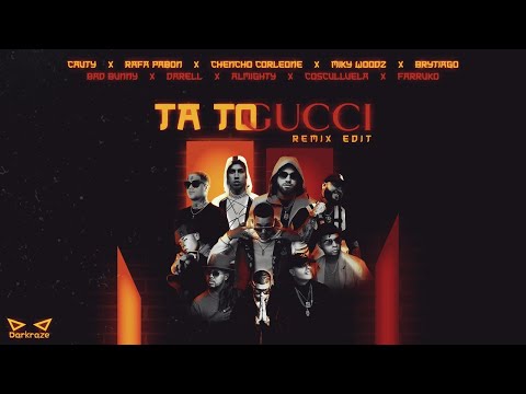 Cauty, Rafa Pabon - Ta To Gucci [Remix] Ft. Chencho Corleone, Miky Woodz, Brytiago, Bad Bunny...