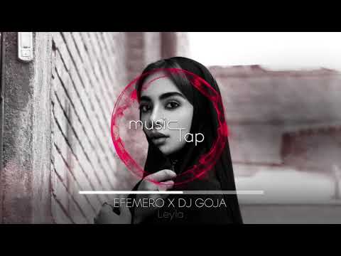 Efemero x Dj Goja - Leyla