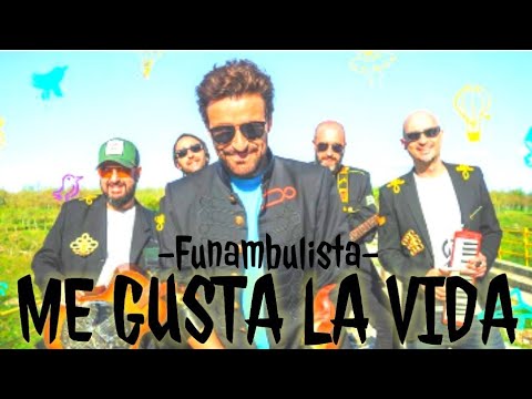 Funambulista - Me Gusta La Vida (Letra)