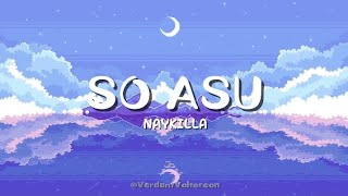 Download lagu So Asu - NAYKILLA ( LIRIK ) mp3