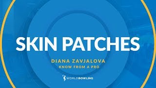 What are Skin Patches? - Know From a Pro with Diana Zavjalova - World Bowling