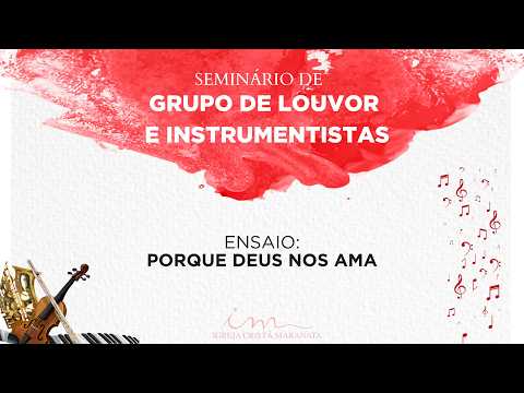 Porque Deus Nos Ama - Igreja Cristã Maranata