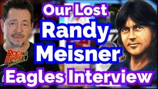 Randy Meisner Talks About Joining The Eagles, Poco & The Fans - Our Lost Interview