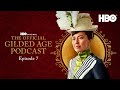The Gilded Age Podcast | Season 2 Episode 7 | HBO