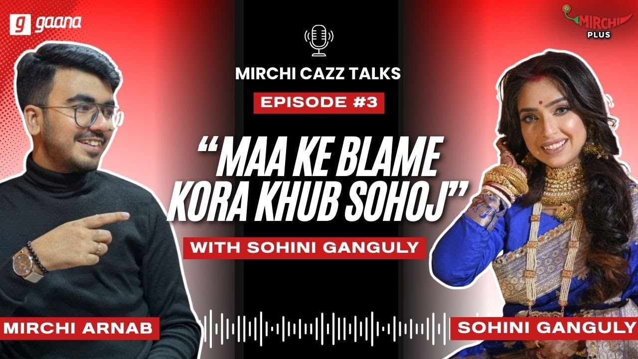 Motherhood Journey, Trolling & Comeback | Sohini Ganguly | Mirchi Cazz Talks | Episode 3 | Podcast