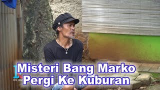 Download lagu Misteri Bang Marko Pergi Ke Kuburan mp3