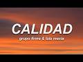 Grupo Firme, Luis Mexia - Calidad (Letra)