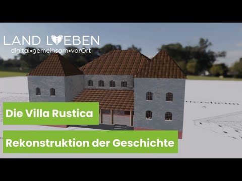 Die Villa Rustica in Herschweiler-Pettersheim: Rekonstruktion der Geschichte | LAND L(i)EBEN