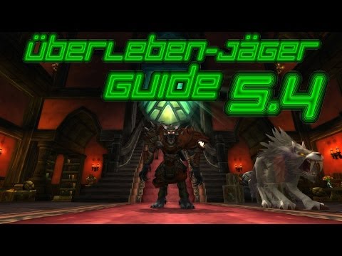Überleben - Jäger Guide 5.4 PvE || Survival - Hunter Guide 5.4 PvE