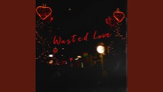 Wasted Love