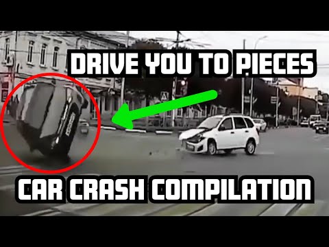 Drive You to Pieces - Car crash Compilation