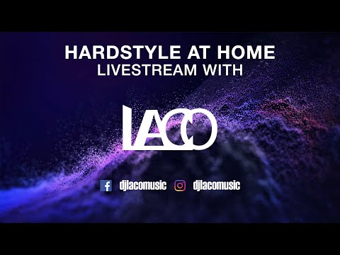 HARDSTYLE AT HOME #4 LIVESTREAM w/ LACO