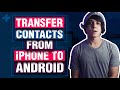 How To Transfer Contacts To New Iphone From Android
