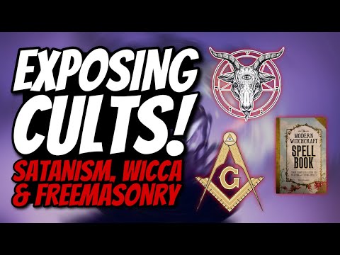 Exposing Cults 2 - Satanism, Wicca, and Freemasonry