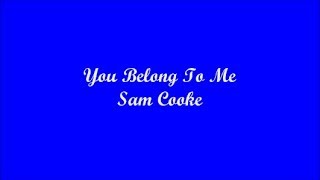 You Belong To Me (Tú Me Perteneces A Mi) - Sam Cooke (Lyrics - Letra)