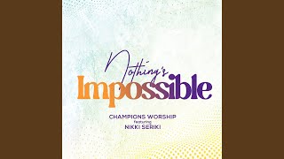 Nothing's Impossible