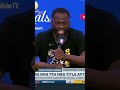 Draymond Green on Steph Curry: 'He carried us and we're here as champions' ? #shorts