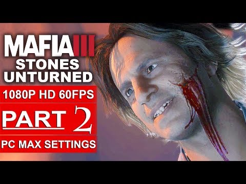 MAFIA 3 Stones Unturned Gameplay Walkthrough Part 2 [1080p HD 60FPS PC MAX SETTINGS] - No Commentary