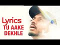 King - Tu Aake Dekhle Lyrics | The Carnival | The Last Ride | Prod. by Shahbeatz | Latest Hit Songs