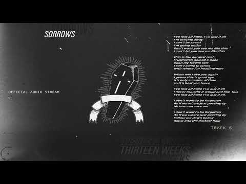 Thirteen Weeks - Sorrows (Official Audio Stream)