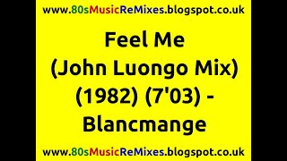Feel Me (12" John Luongo Mix) - Blancmange | 80s Club Mixes | 80s Club Music | 80s Dance Music