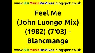 Feel Me (12" John Luongo Mix) - Blancmange | 80s Club Mixes | 80s Club Music | 80s Dance Music