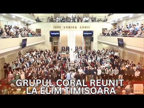 GRUPUL CORAL REUNIT LA ELIM TIMISOARA 2026 • COLAJ