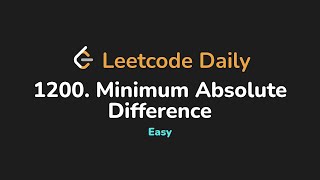 YouTube video '1200. Minimum Absolute Difference | Leetcode Daily - Python'
