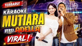 Download lagu Karaoke MUTIARA VERSI ADELLA - Difarina Indra feat Fendik Adella Terbaru mp3