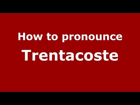 How to pronounce Trentacoste