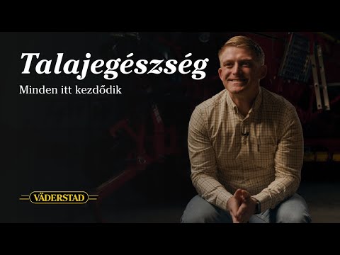 Talajegészség és agronómia: A táblákon nyújtott teljesítmény a talajban kezdődik | Väderstad