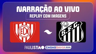 NOROESTE X SANTOS | NARRAÇÃO AO VIVO (S IMAGENS) | RODADA 7 | PAULISTÃO CASA BAHIA 2026