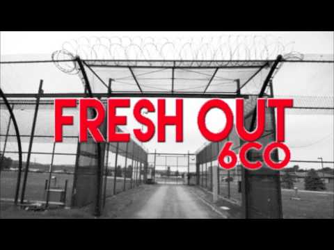 FRESH OUT - 6CO     (AUDIO ONLY)