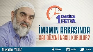 İmamın arkasında saf düzeni nasıl kurulur? /Birfetva - Nureddin YILDIZ