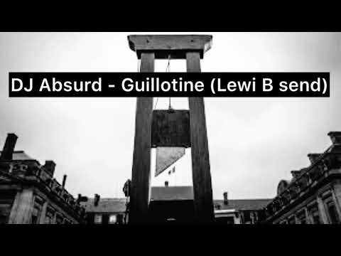 DJ Absurd - Guillotine (Lewi B Send) #ProducersWar