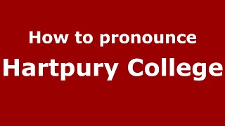 How to pronounce Hartpury College