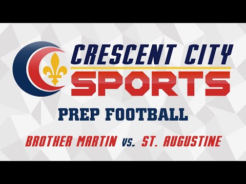 Crescent City Sports Prep Football - Brother Martin vs. St. Augustine
