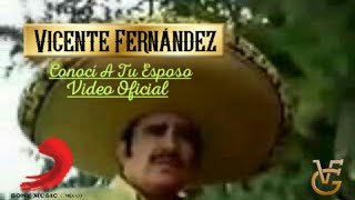 Vicente Fernández - Conocí a tu Esposo (Video Oficial)