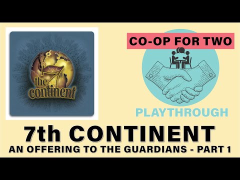 7th Continent - Playthrough - An Offering to the Guardians - Part 1 (4k)