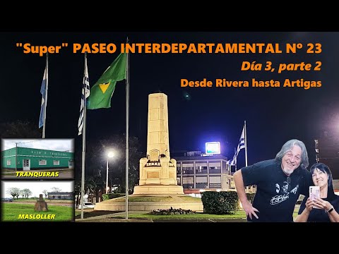 Desde Rivera hasta Artigas - Por Tranqueras, trepando la Subida de Pena y pasando por Masoller