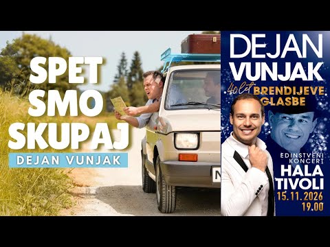 DEJAN VUNJAK - SPET SMO SKUPAJ (official video)