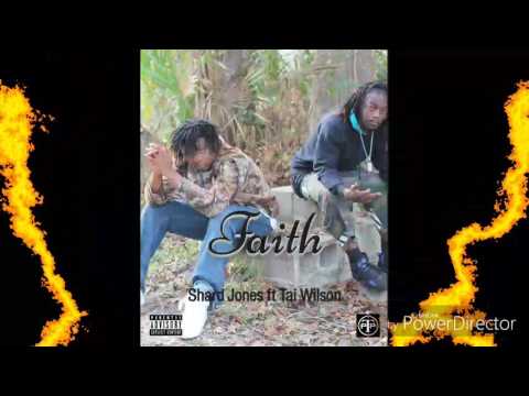 Shard Jones ft Tai Wilson - Faith