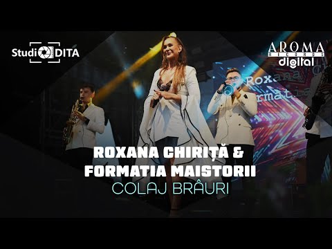 Roxana Chirita & Formatia Maistorii - Colaj Brauri