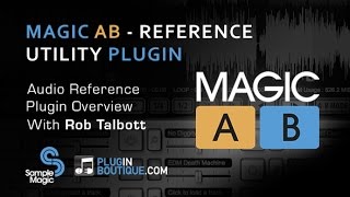 Video thumbnail for Magic AB Reference Plugin From Sample Magic - Show & Tell With Rob Talbott by Plugin Boutique
