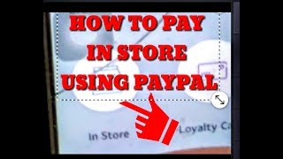 How to Pay In Store Using the PAYPAL App. Walk through Step by Step