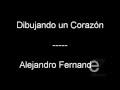 Alejandro Fernandez - Dibujando un Corazon