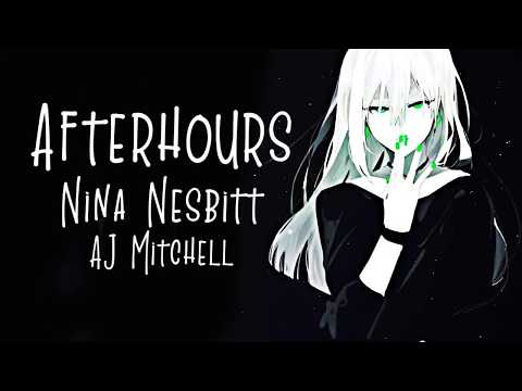 Nightcore → Afterhours ♪ (Nina Nesbitt & AJ Mitchell) LYRICS ✔︎