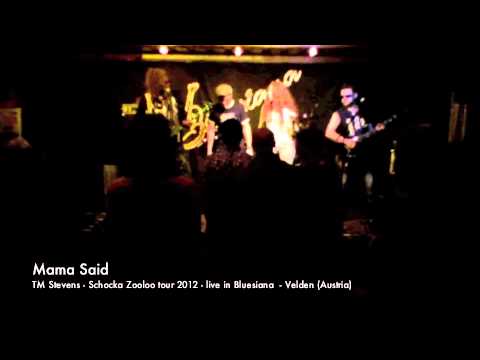 Mama Said - TM Stevens Schocka Zooloo Tour 2012 Bluesiana - Velden (Austria)