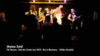 Mama Said - TM Stevens Schocka Zooloo Tour 2012 Bluesiana - Velden (Austria)