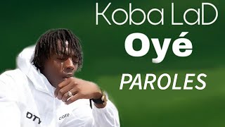 Koba LaD - Oyé [Paroles]